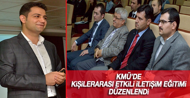 Kmü’de Kişilerarası Etkili İletişim Eğitimi