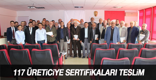 117 Üreticiye Sertifikaları Teslim Edildi.