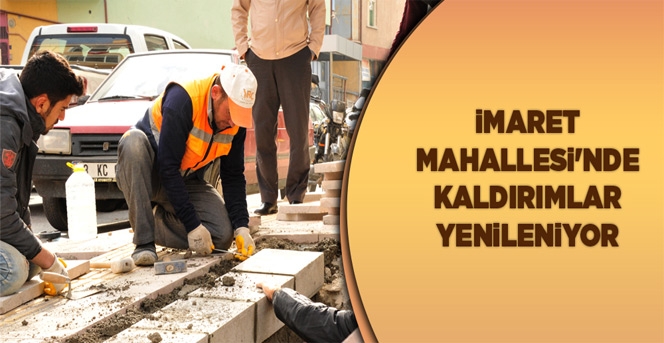 İmaret Mahallesi'nde Kaldırımlar Yenileniyor