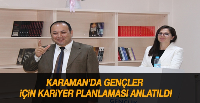 Karaman’da Gençler İçin Kariyer Planlaması Anlatıldı