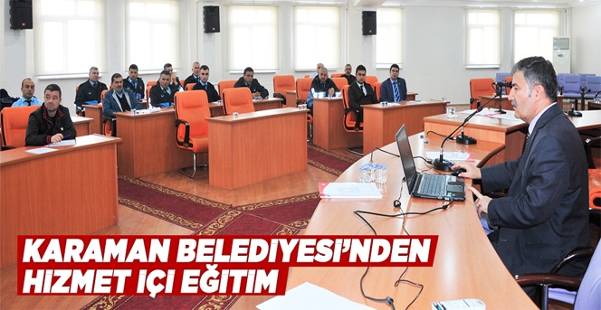 Karaman Belediyesi'nden Hizmet İçi Eğitim