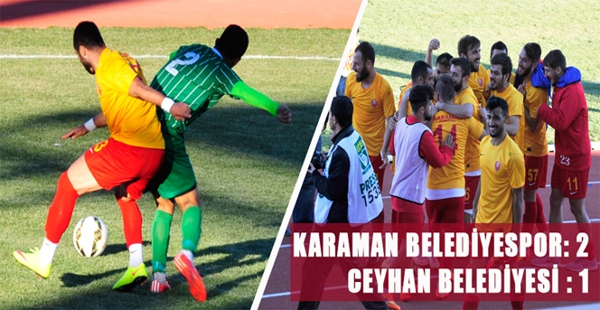 Karaman Belediyespor: 2 – Ceyhan Belediyesi: 1