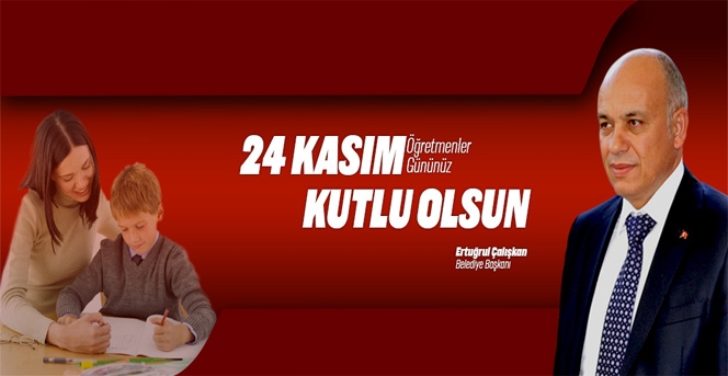 Başkan Çalışkan’ın 24 Kasım Öğretmenler Günü Mesajı