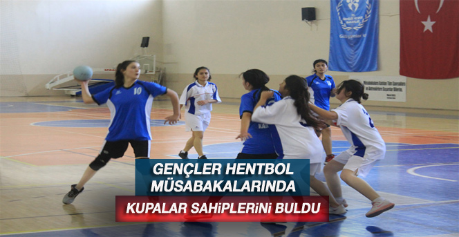 Gençler Hentbol Müsabakalarında Kupalar Sahiplerini Buldu