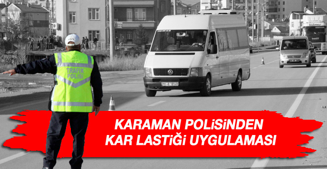 Karaman Polisinden Kar Lastiği Uygulaması