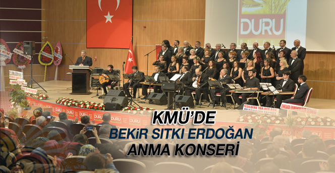 Kmü’de Bekir Sıtkı Erdoğan Anma Konseri