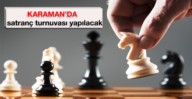 Karaman’da 2016 Satranç İl Birinciliği Turnuvası Yapılacak