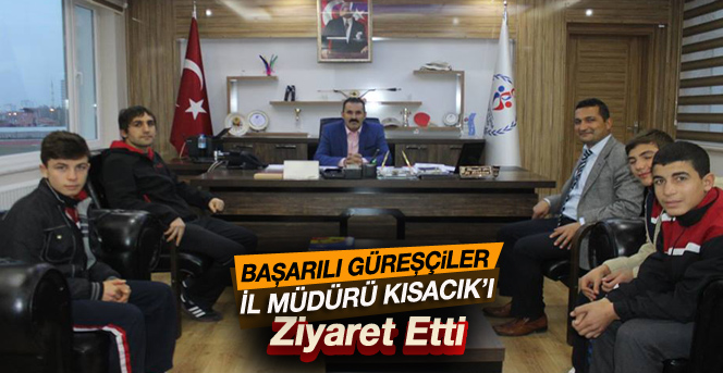 Başarılı Güreşçilerden, İl Müdürü Kısacık’a Ziyaret