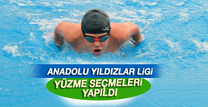 Anadolu Yıldızlar Ligi Yüzme Seçmeleri Yapıldı