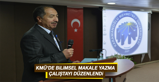 Kmü’de Bilimsel Makale Yazma Çalıştayı