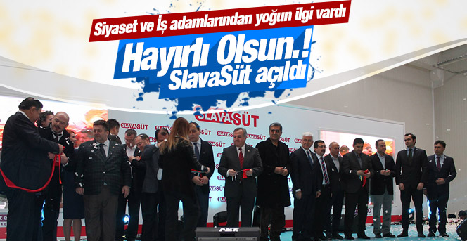 Slavasüt bugün açıldı