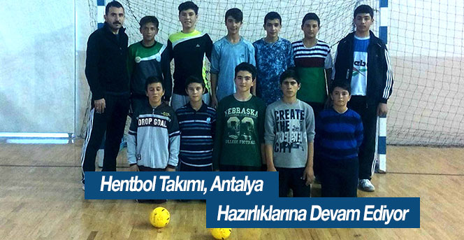 Hentbol Takımı, Antalya Hazırlıklarına Devam Ediyor