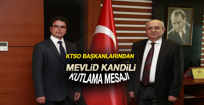 Ktso Başkanlarından Mevlid Kandili Kutlama Mesajı
