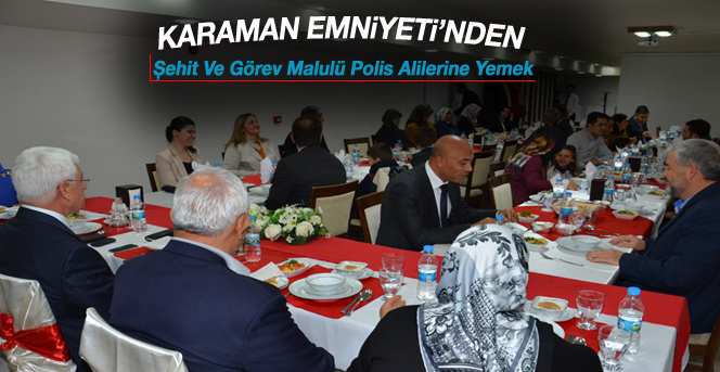 Karaman Emniyeti’nden Şehit Ve Görev Malulü Polis Alilerine Yemek