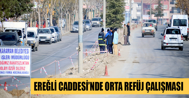 Ereğli Caddesi’nde Orta Refüj Çalışması