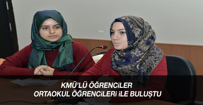 Kmü’lü Öğrenciler Ortaokul Öğrencileri İle Buluştu