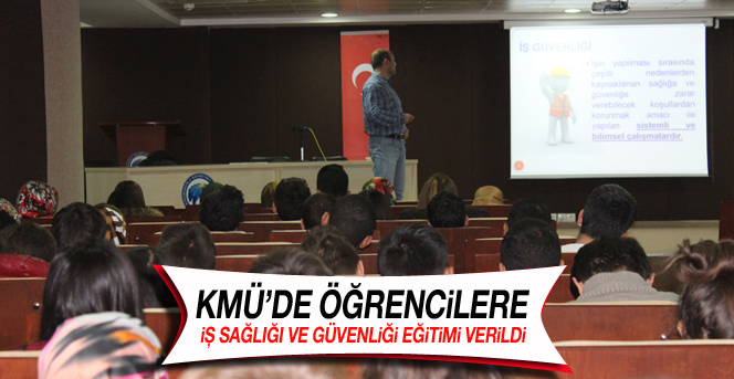 Kmü’de Öğrencilere İş Sağlığı Ve Güvenliği Eğitimi Verildi