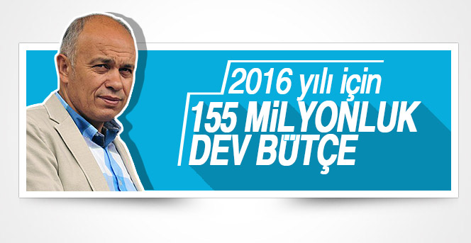 Belediyeden 2016 İçin 155 Milyonluk Dev Bütçe