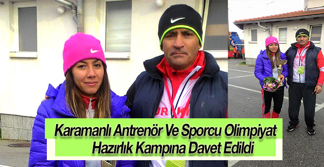 Karamanlı Antrenör Ve Sporcu Olimpiyat Hazırlık Kampına Davet Edildi