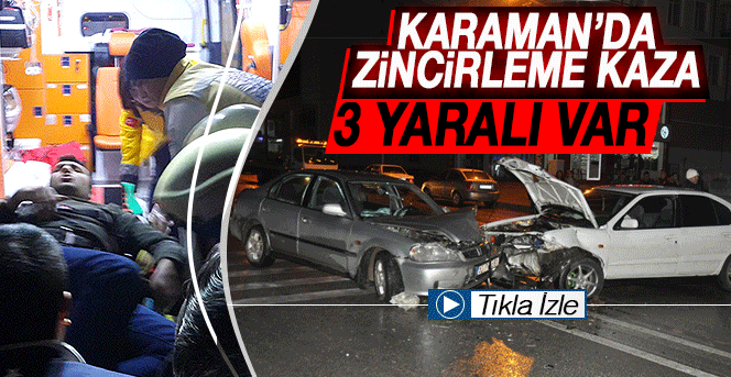 Karaman'da Zincirleme kaza 3 yaralı var