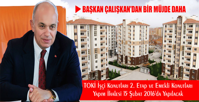 İşçi Konutları 2. Etap Ve Emekli Konutları Yapım İhalesi 16 Şubat 2016'da Yapılacak.