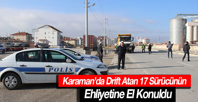 Karaman’da Drift Atan 17 Sürücünün Ehliyetine El Konuldu