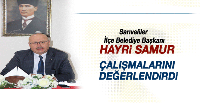 Başkan Samur, Çalışmalarını Değerlendirdi