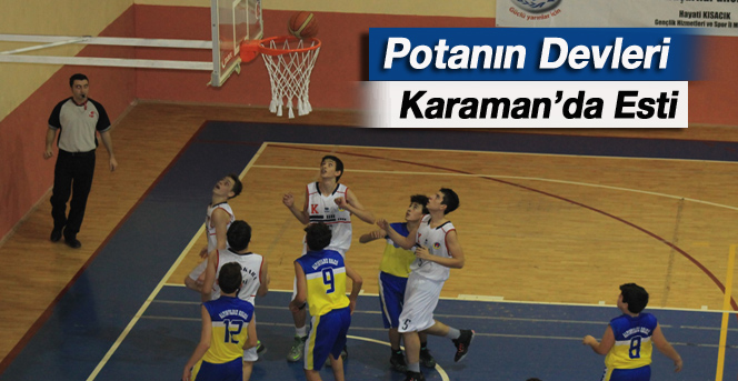 Potanın Devleri Karaman’da Esti