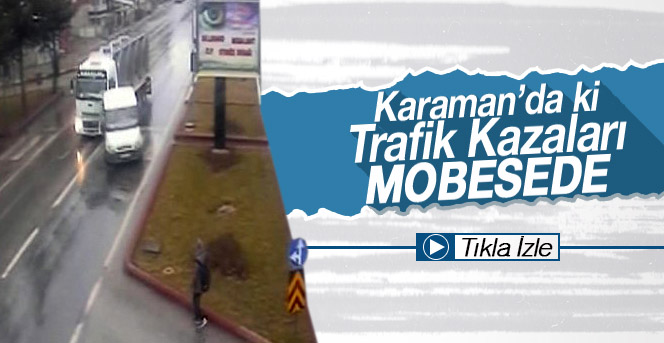 Karaman’da Kazalar Mobese Kamerasına Yansıdı