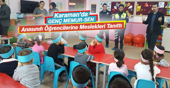 Karaman’da Genç Memur-Sen, Anasınıfı Öğrencilerine Meslekleri Tanıttı