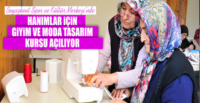 Karaman Belediyesi'nden Hanımlara Giyim Ve Moda Tasarım Kursu