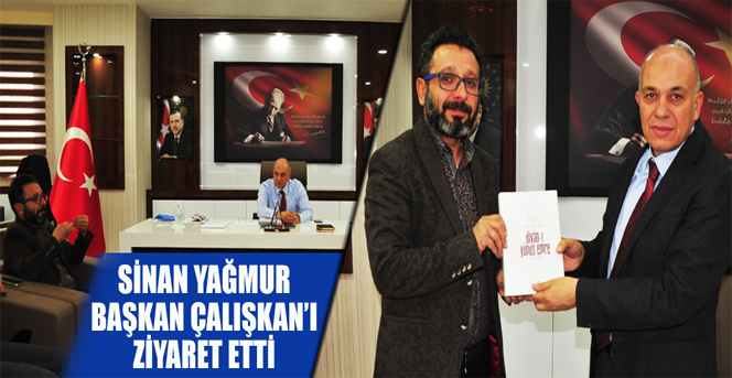 Sinan Yağmur’dan Başkan Çalışkan’ı Ziyaret