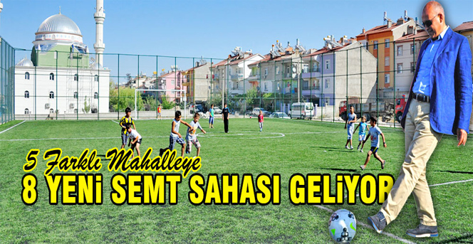 Belediyeden 8 Yeni Semt Spor Sahası Geliyor