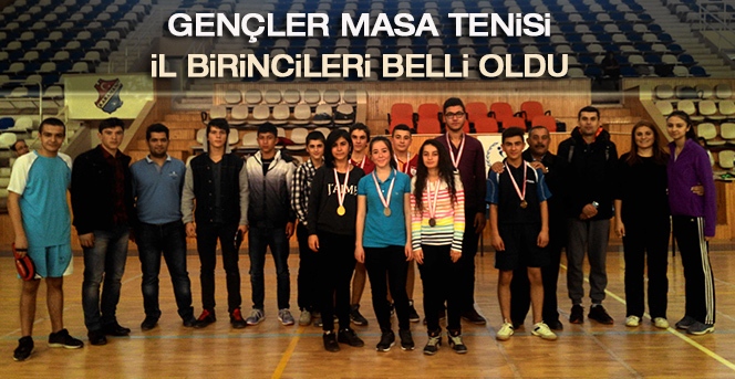 Gençler Masa Tenisi İl Birincileri Belli Oldu