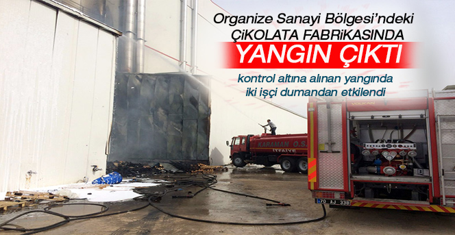 Çikolata Fabrikasında Çıkan Yangın Korkuttu