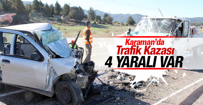 Karaman'da Trafik Kazası: 4 Yaralı var