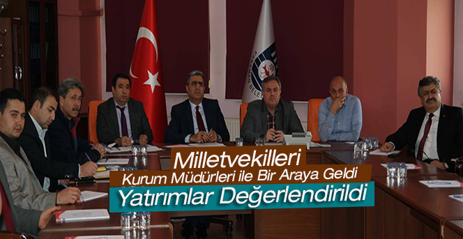 Milletvekilleri Kurum Müdürleri ile Bir Araya Gelmeye Devam Ediyor