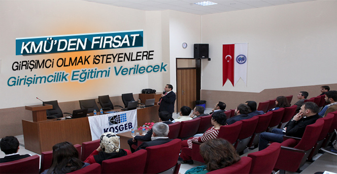 Kmü’de Uygulamalı Girişimcilik Eğitimi Verilecek