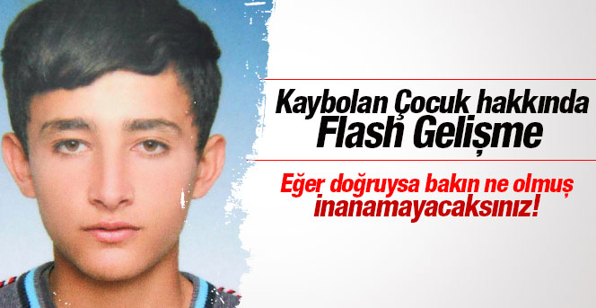 Kaybolan çocuk hakkında flash gelişme