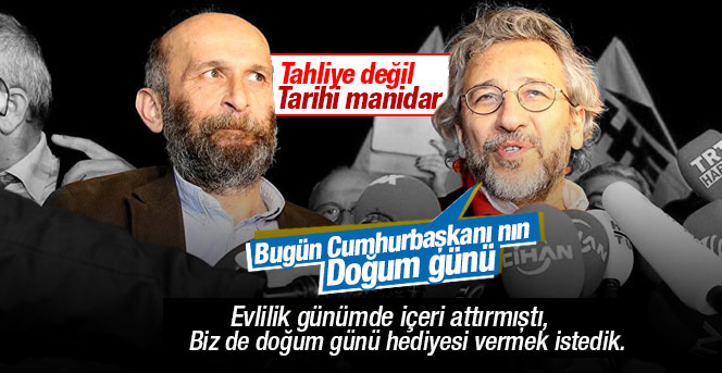 Can Dündar ve Erdem gül tahliye oldu