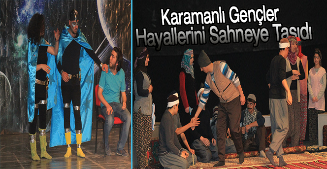 Karamanlı Gençler Hayallerini Sahneye Taşıdı