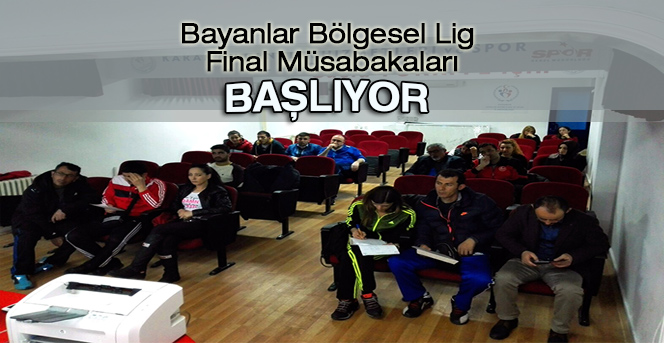 Bayanlar Bölgesel Lig Final Müsabakaları