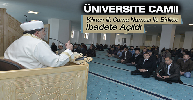 Üniversite Camii İbadete Açıldı