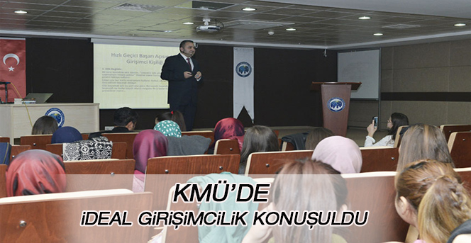 Kmü’de İdeal Girişimcilik Konuşuldu