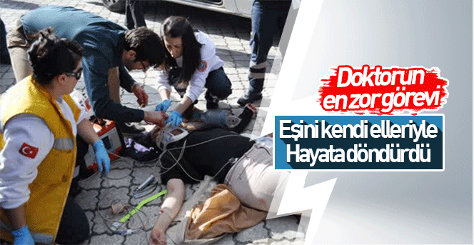 Eşini Kendi Elleriyle Hayata Döndürdü