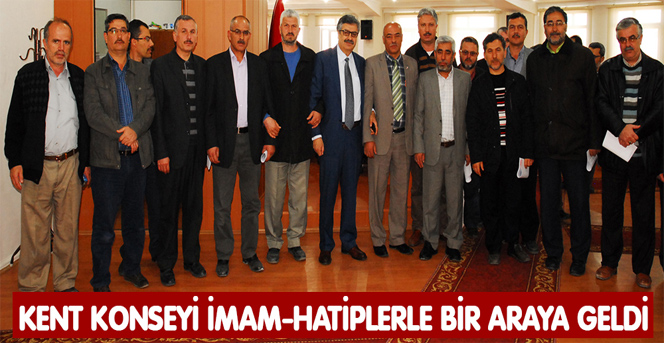 Kent Konseyi İmam-Hatiplerle Bir Araya Geldi