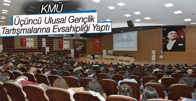 KMÜ, Üçüncü Ulusal Gençlik Tartışmalarına Evsahipliği Yaptı