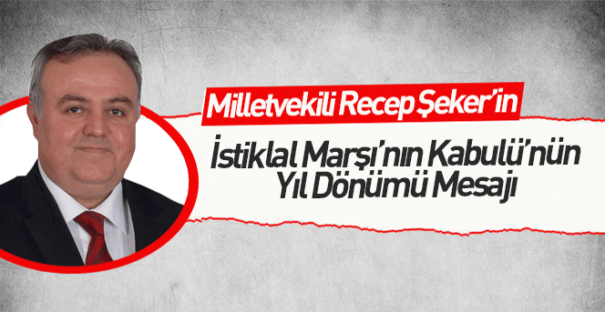 Recep Şeker Mehmet Akif Ersoy'u Anma Mesajı Yayınladı