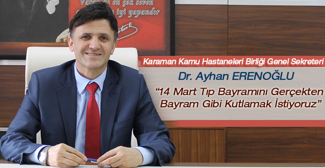 Genel Sekreter Dr. Ayhan ERENOĞLU 14 Mart Tıp Bayramı Mesajı