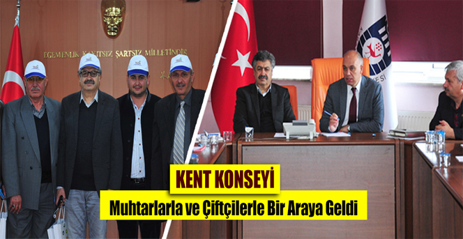 Kent Konseyi Aynı Günde Muhtarlarla Ve Çiftçilerle Bir Araya Geldi